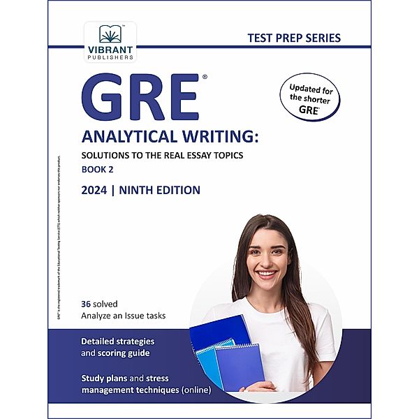 GRE Analytical Writing: Solutions to the Real Essay Topics - Book 2 (Test Prep Series) / Test Prep Series, Vibrant Publishers