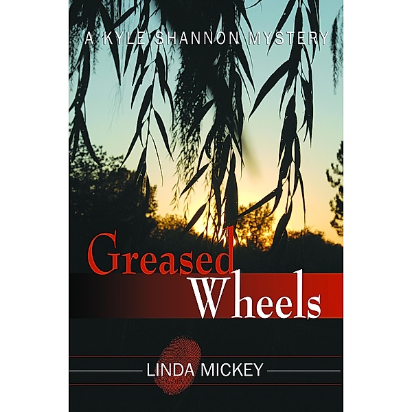 Greased Wheels: A Kyle Shannon Mystery (Kyle Shannon Mysteries, #1) / Kyle Shannon Mysteries, Linda Mickey