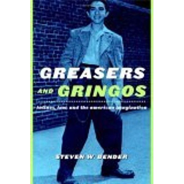 Greasers and Gringos, Steven W. Bender