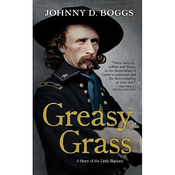 Greasy Grass, Johnny D. Boggs