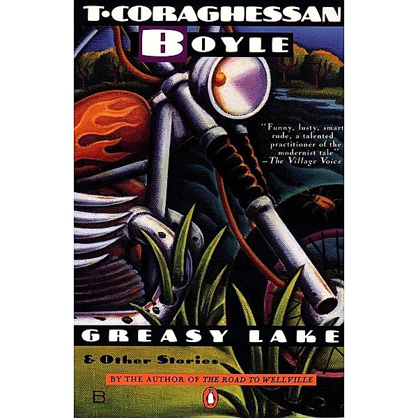 Greasy Lake and Other Stories, T. C. Boyle