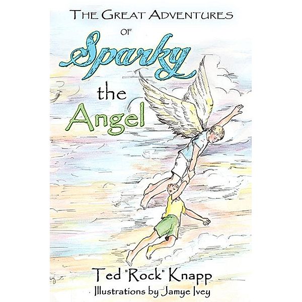 Great Adventures of Sparky the Angel, Ted "Rock" Knapp