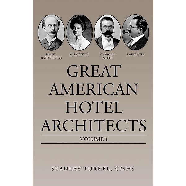 Great American Hotel Architects, Stanley Turkel Cmhs