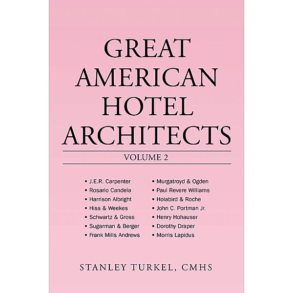 Great American Hotel Architects Volume 2, Stanley Turkel Cmhs
