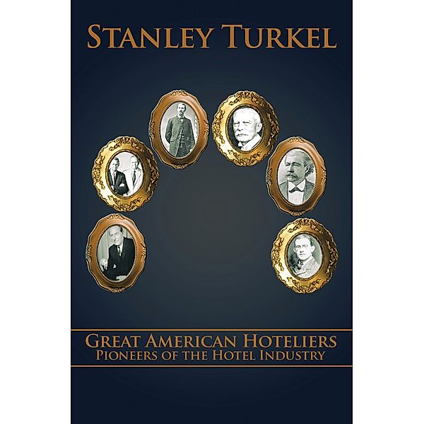 Great American Hoteliers, Stanley Turkel
