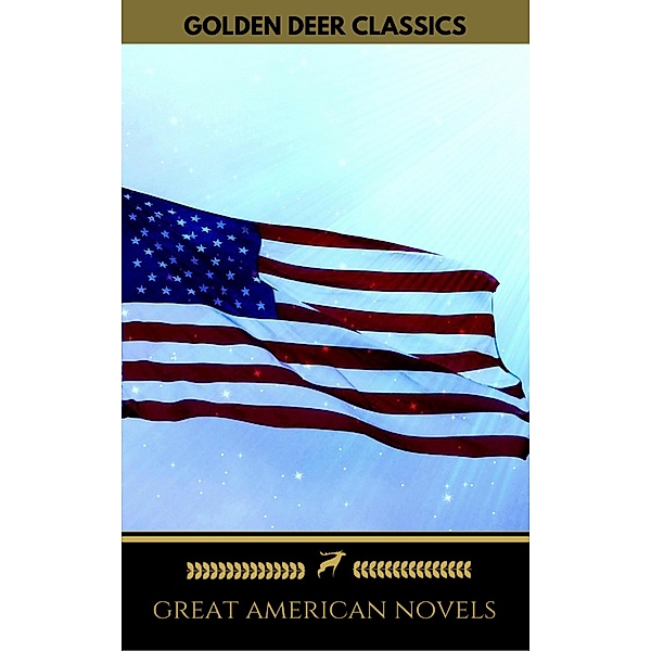 Great American Novels: 19th Century Selection (Golden Deer Classics), James Fenimore Cooper, Nathaniel Hawthorne, Golden Deer Classics, Harriet Beecher Stowe, Mark Twain