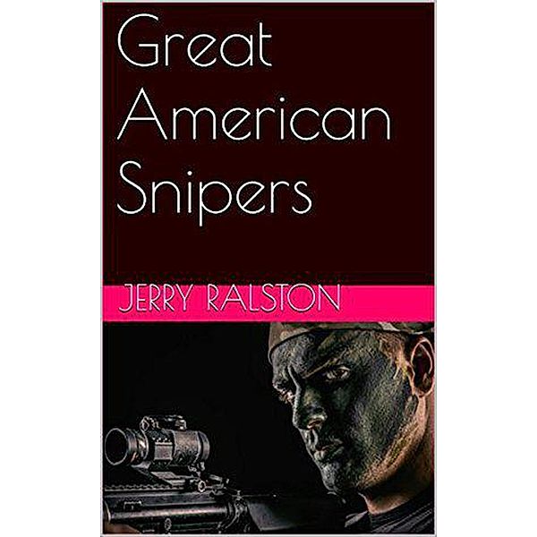 Great American Snipers, Jerry Ralston