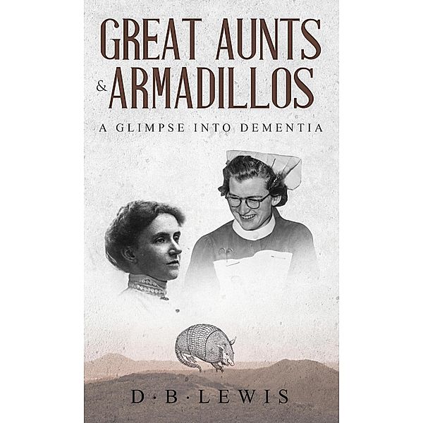 Great Aunts and Armadillos, D. B. Lewis