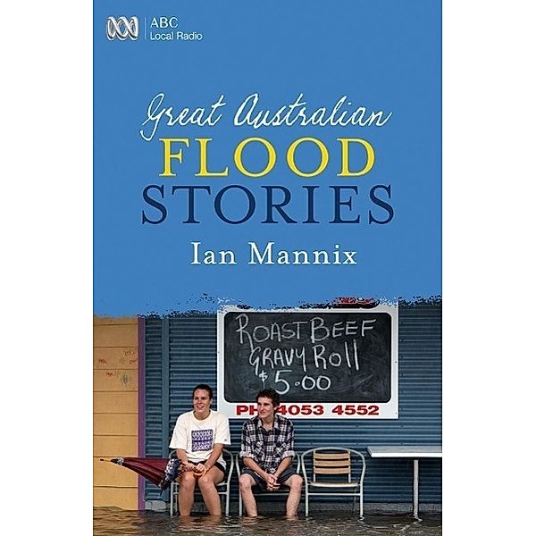 Great Australian Flood Stories, Ian Mannix
