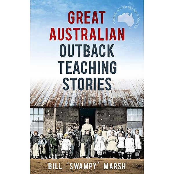 Great Australian Outback Teaching Stories / Great Australian Stories, Bill Marsh