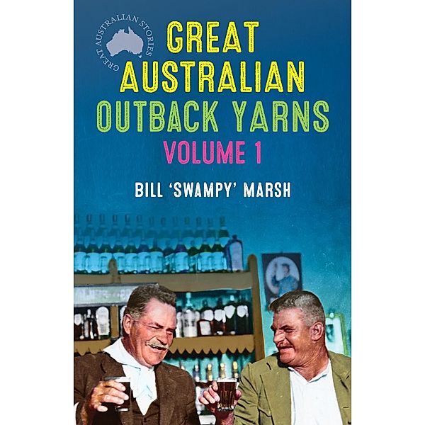 Great Australian Outback Yarns, Bill Marsh