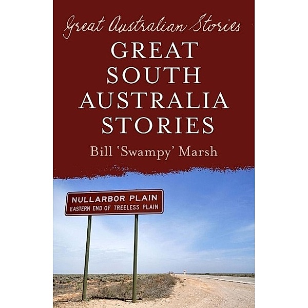 Great Australian Stories South Australia / Great Australian Stories, Bill Marsh
