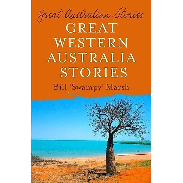 Great Australian Stories Western Australia / Great Australian Stories, Bill Marsh
