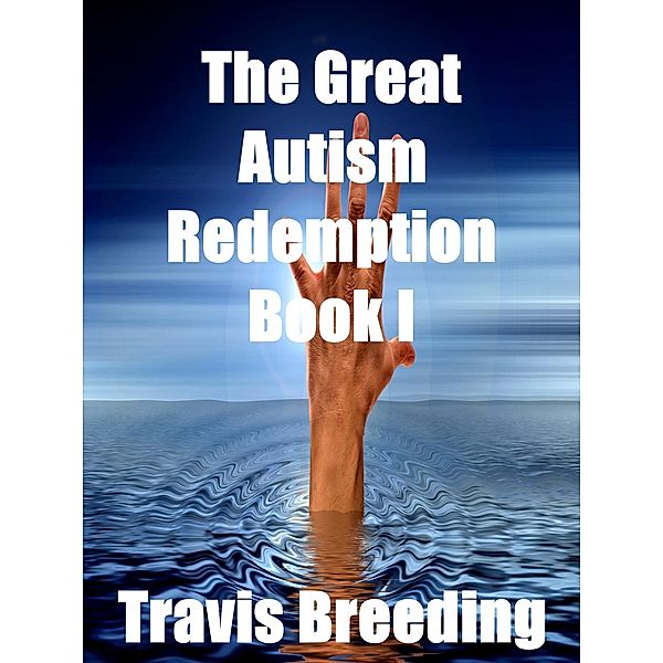 Great Autism Redemption Book I / Breeding Publishing, Travis Breeding