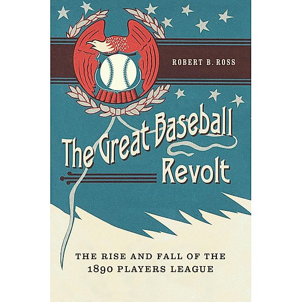 Great Baseball Revolt, Robert B. Ross