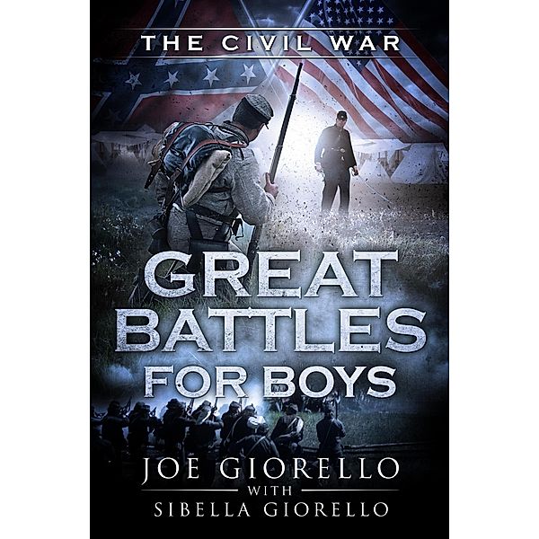 Great Battles for Boys: The Civil War / Great Battles for Boys, Joe Giorello