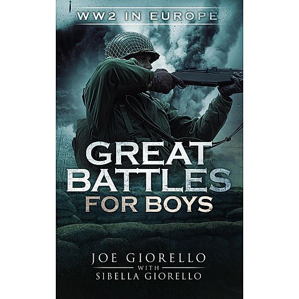 Great Battles for Boys: WWII Europe / Great Battles for Boys, Joe Giorello