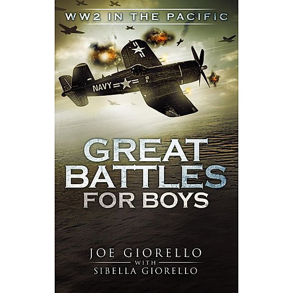 Great Battles for Boys WWII Pacific / Great Battles for Boys, Joe Giorello