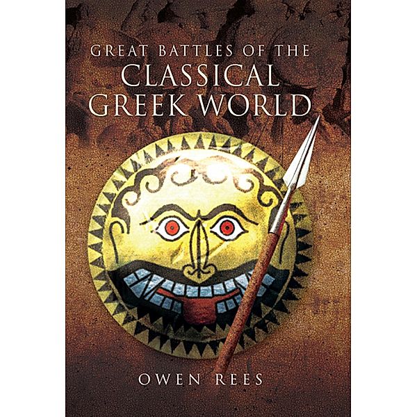 Great Battles of the Classical Greek World, Owen Rees