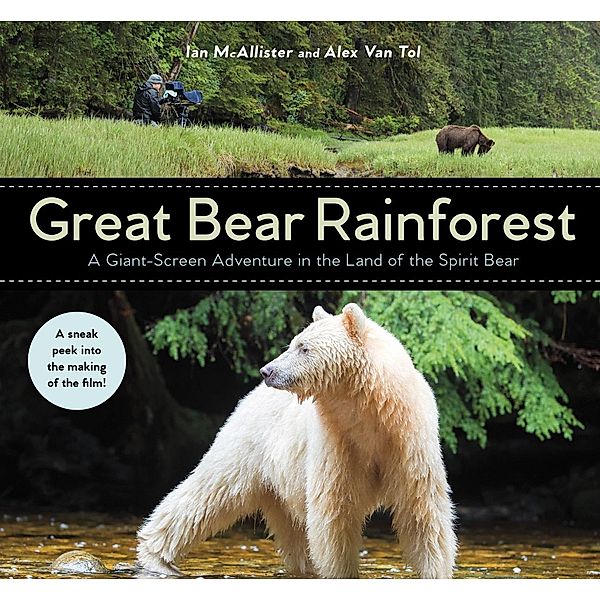 Great Bear Rainforest / Orca Book Publishers, Ian McAllister, Alex Van Tol