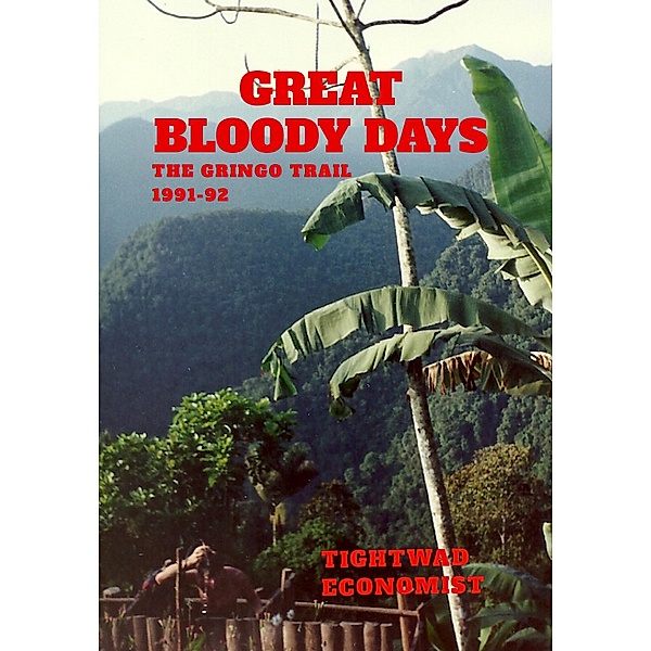 Great Bloody Days - The Gringo Trail 1991-92, Tightwad Economist