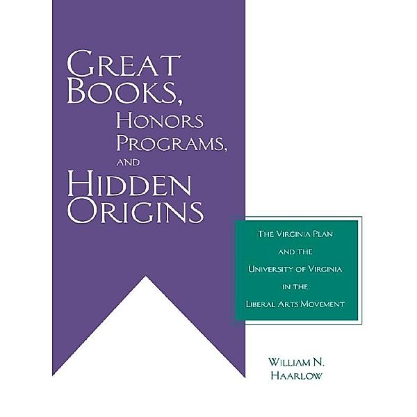 Great Books, Honors Programs, and Hidden Origins, William Haarlow