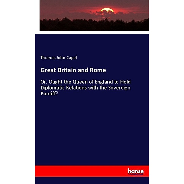 Great Britain and Rome, Thomas John Capel