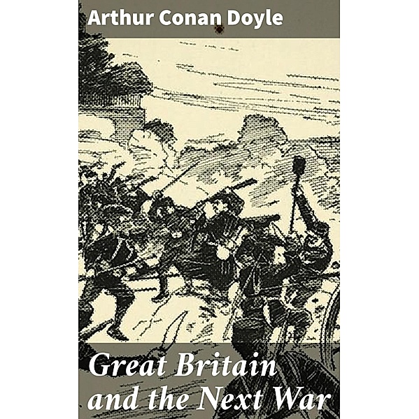 Great Britain and the Next War, Arthur Conan Doyle