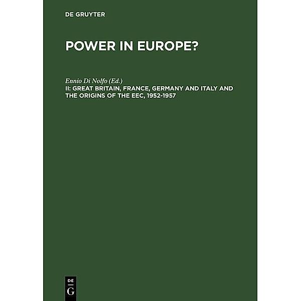 Great Britain, France, Germany and Italy and the Origins of the EEC, 1952-1957