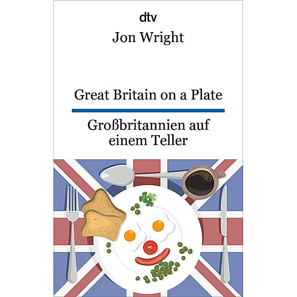 Great Britain on a Plate. Großbritannien auf einem Teller, Jon Wright