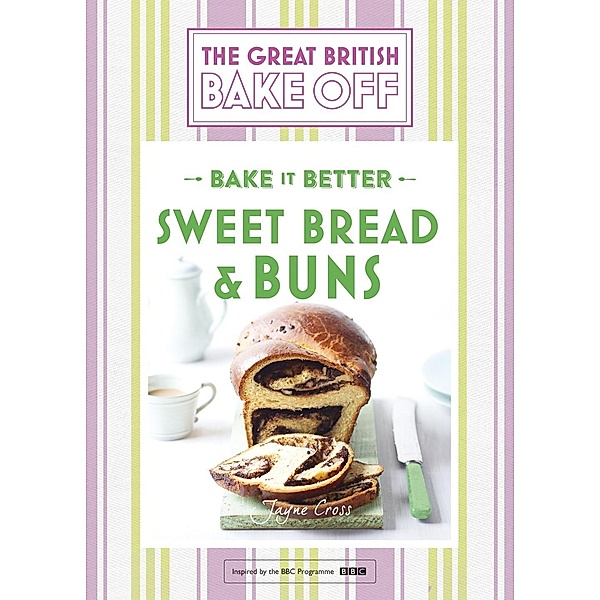 Great British Bake Off - Bake it Better (No.7): Sweet Bread & Buns, Linda Collister