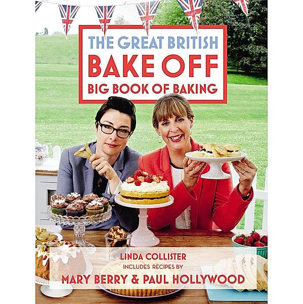 Great British Bake Off: Big Book of Baking, Linda Collister