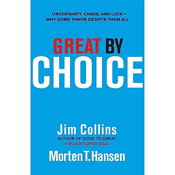 Great by Choice, Jim Collins, Morten T. Hansen