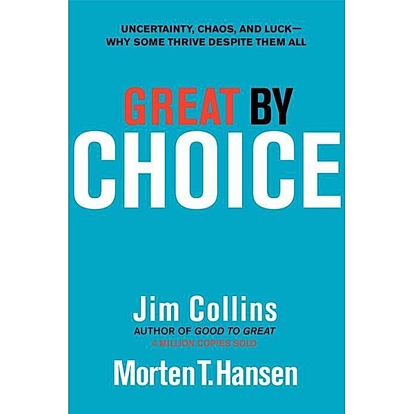 Great by Choice / Good to Great Bd.5, Jim Collins, Morten T. Hansen