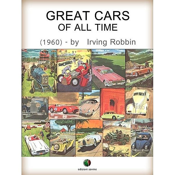 Great Cars of All Time / History of the Automobile, Irving Robbin