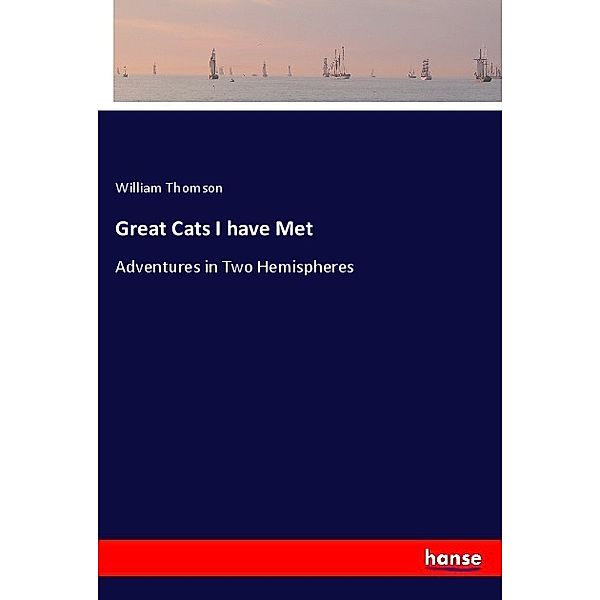 Great Cats I have Met, William Thomson