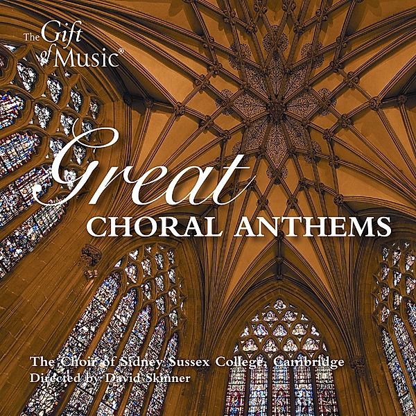 Great Choral Anthems, Cambridge The Choir Of Sidney Sussex College