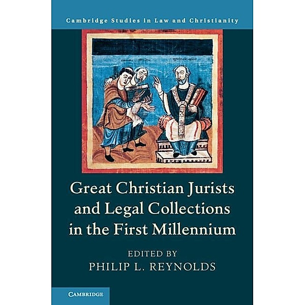 Great Christian Jurists and Legal Collections in the First Millennium / Law and Christianity