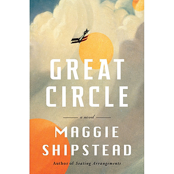 Great Circle, Maggie Shipstead