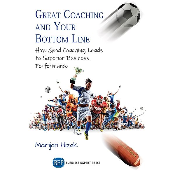 Great Coaching and Your Bottom Line / ISSN, Marijan Hizak