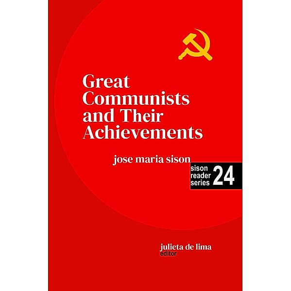 Great Communists and Their Achievements (Sison Reader Series, #24) / Sison Reader Series, Jose Maria Sison, Julie de Lima