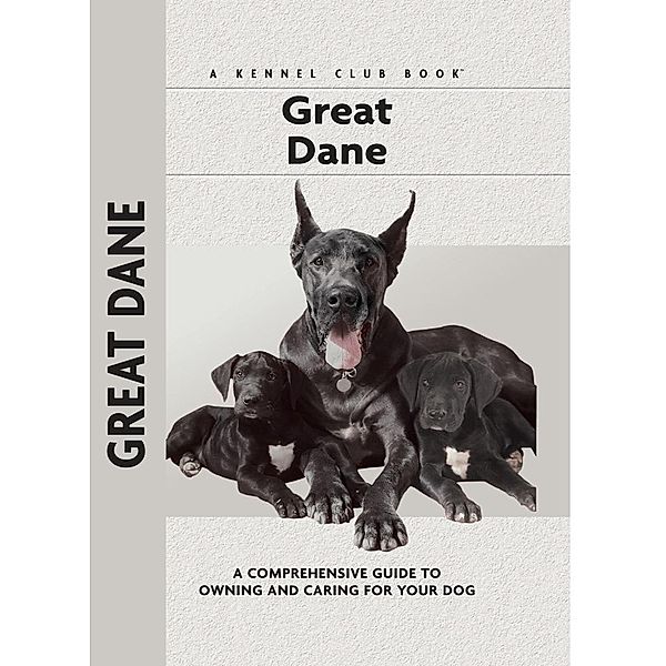 Great Dane / Comprehensive Owner's Guide, S. William Haas