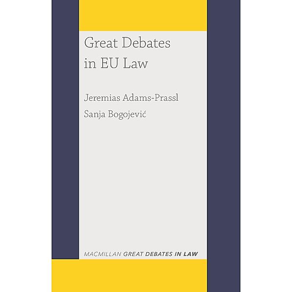 Great Debates in EU Law, Jeremias Adams-Prassl, Sanja Bogojevic