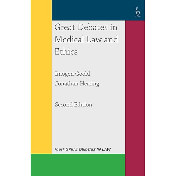 Great Debates in Medical Law and Ethics / Great Debates in Law, Imogen Goold, Jonathan Herring