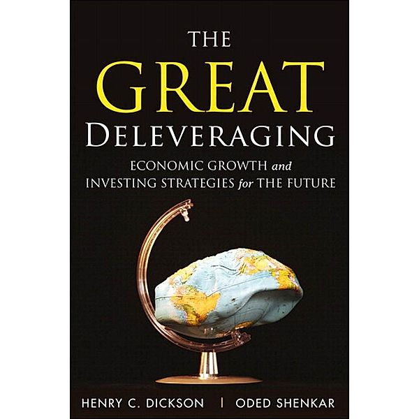 Great Deleveraging, The, Chip Dickson, Oded Shenkar