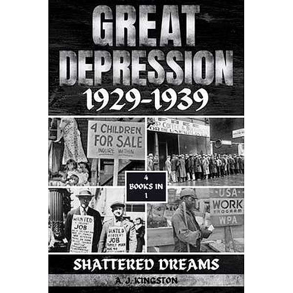 Great Depression 1929-1939, A. J. Kingston