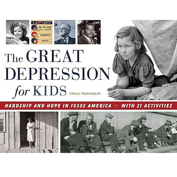Great Depression for Kids, Cheryl Mullenbach