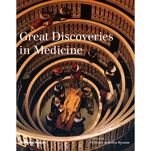Great Discoveries in Medicine, William Bynum, Helen Bynum