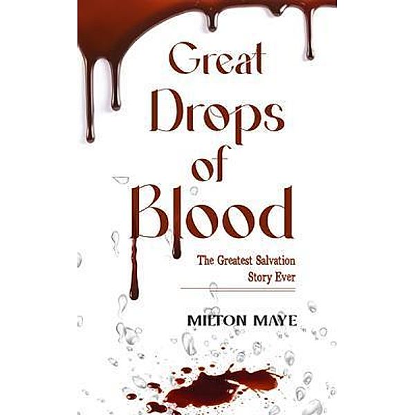Great Drops of Blood, Milton Maye