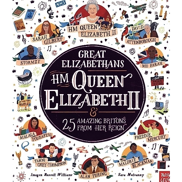 Great Elizabethans: HM Queen Elizabeth II and 25 Amazing Britons from Her Reign, Imogen Russell Williams